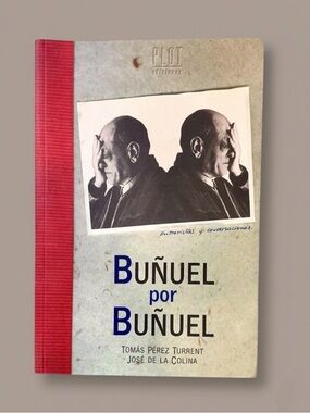 Buñuel por Buñuel Tomás Pérez Turrent, José de la Colina 1993 Softcover
